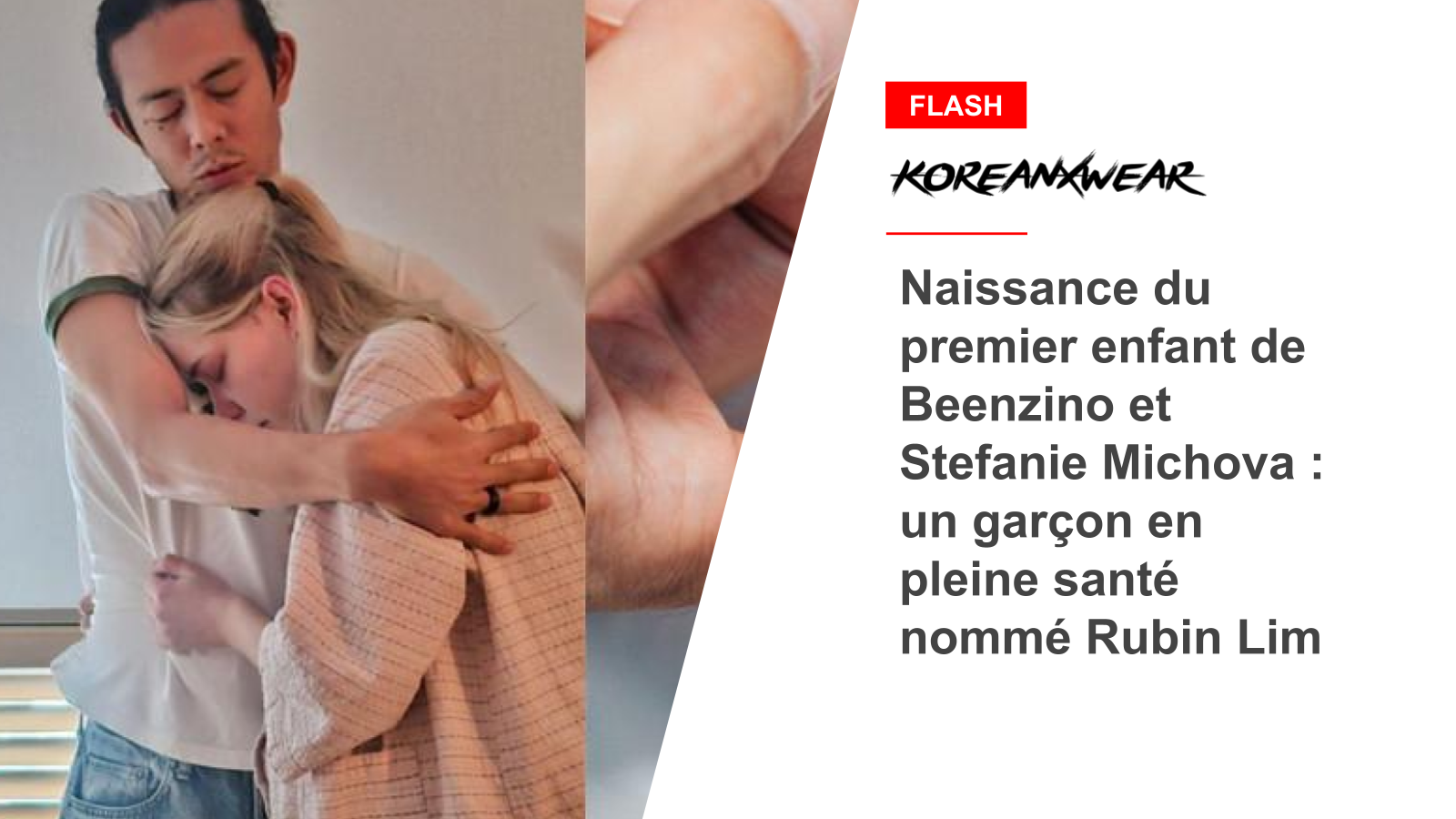 Naissance du premier enfant de Beenzino et Stefanie Michova : un garçon en pleine santé nommé Rubin Lim
